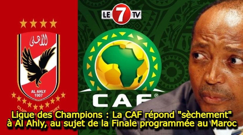 LDC : finale au Maroc, la CAF répond à Al Ahly